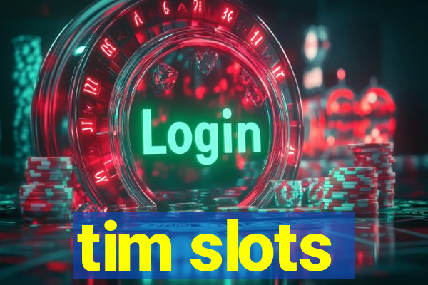 tim slots